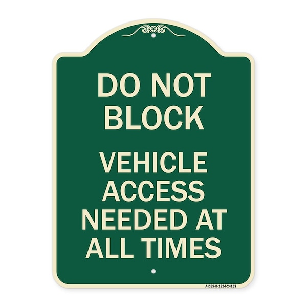 Signmission Do Not Block Vehicle Access Needed All Times Heavy-Gauge Aluminum Sign, 24" x 18", G-1824-24153 A-DES-G-1824-24153 - main